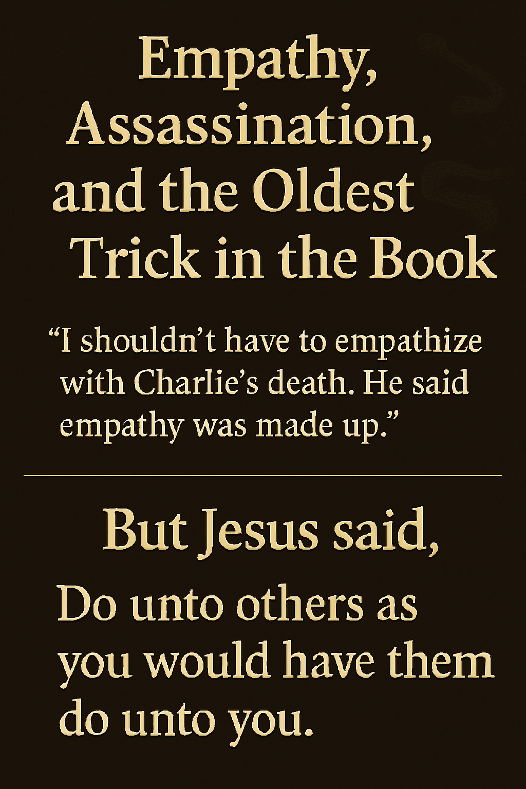 Empathy, Assassination, and the Oldest Trick in the Book